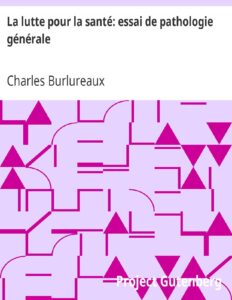 La Lutte Pour La Sante Essai De Pathologie Generale