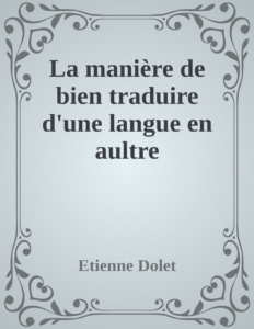 Couverture de La manière de bien traduire d'une langue en aultre