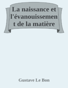 Couverture de La naissance et l'évanouissement de la matière