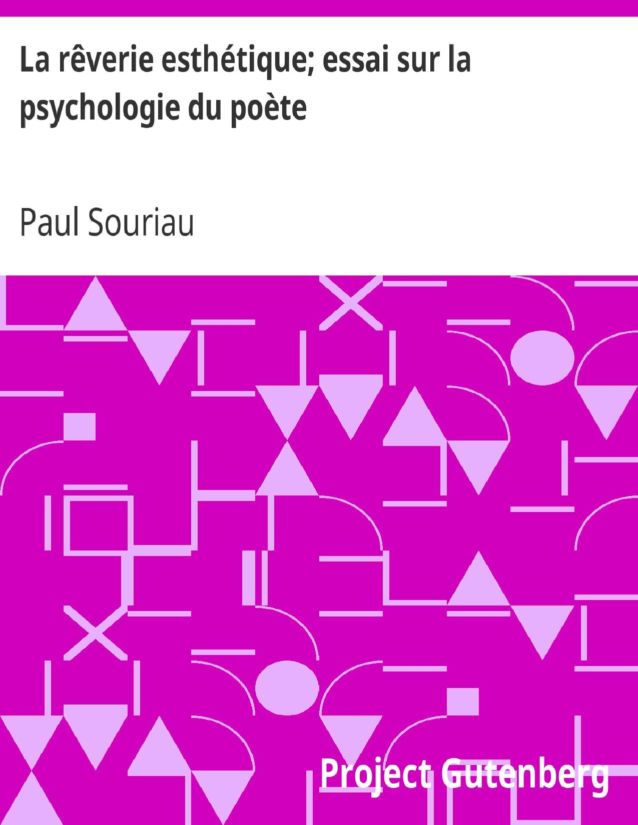 La Reverie Esthetique Essai Sur La Psychologie Du Poete