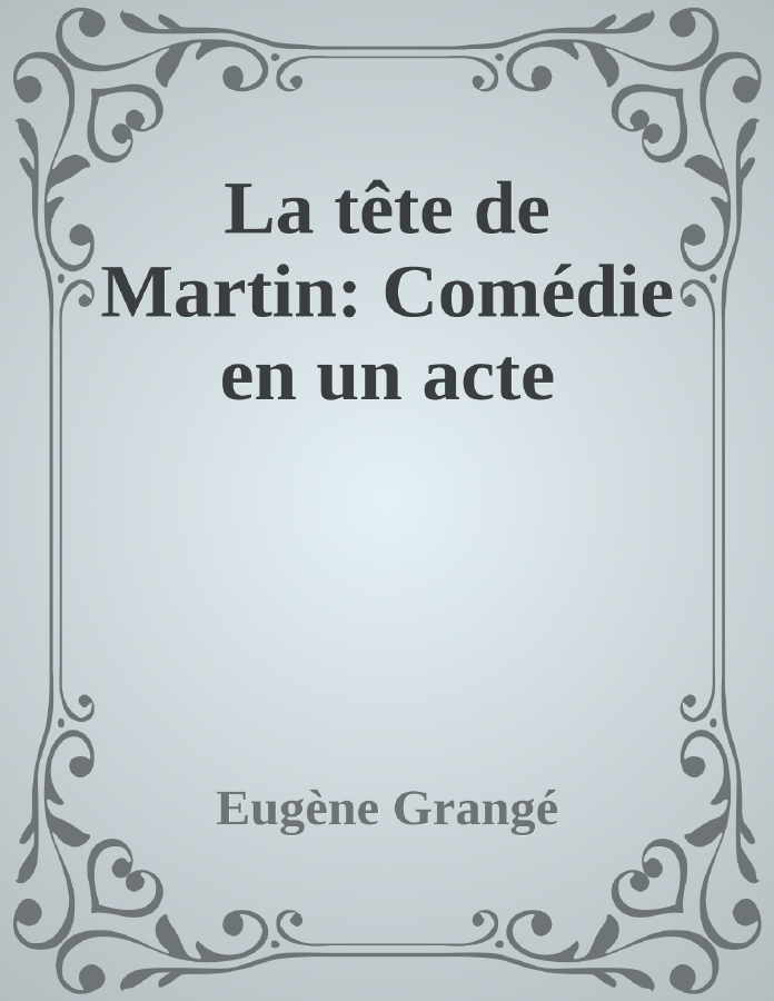 Couverture de La tête de Martin: Comédie en un acte