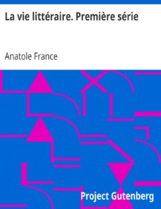 La Vie Litteraire. Premiere Serie