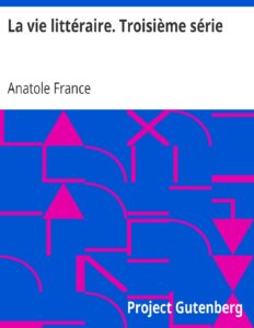 La Vie Litteraire. Troisieme Serie