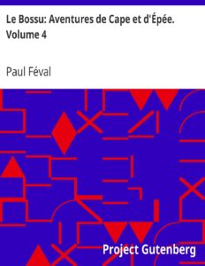 Le Bossu Aventures De Cape Et DrsquoEpee. Volume 4