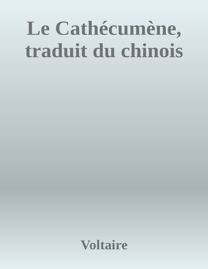 Couverture de Le Cathécumène, traduit du chinois