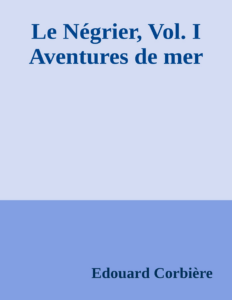 Couverture de Le Négrier, Vol. I
Aventures de mer