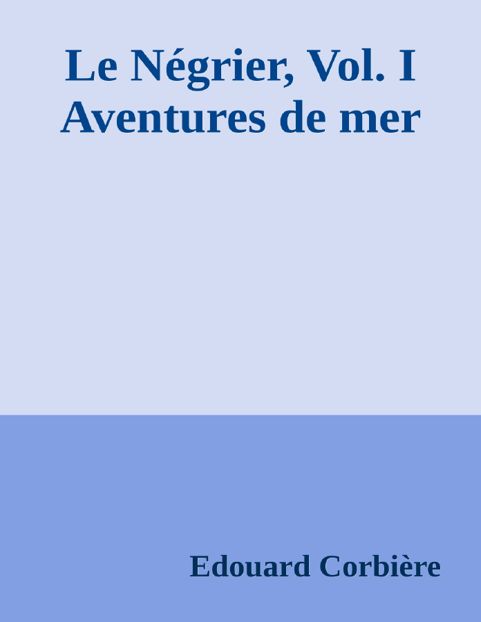 Couverture de Le Négrier, Vol. I
Aventures de mer