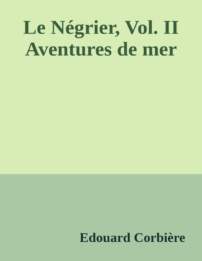 Couverture de Le Négrier, Vol. II
Aventures de mer