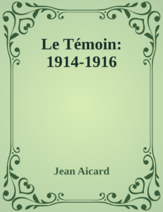 Couverture de Le Témoin: 1914-1916
