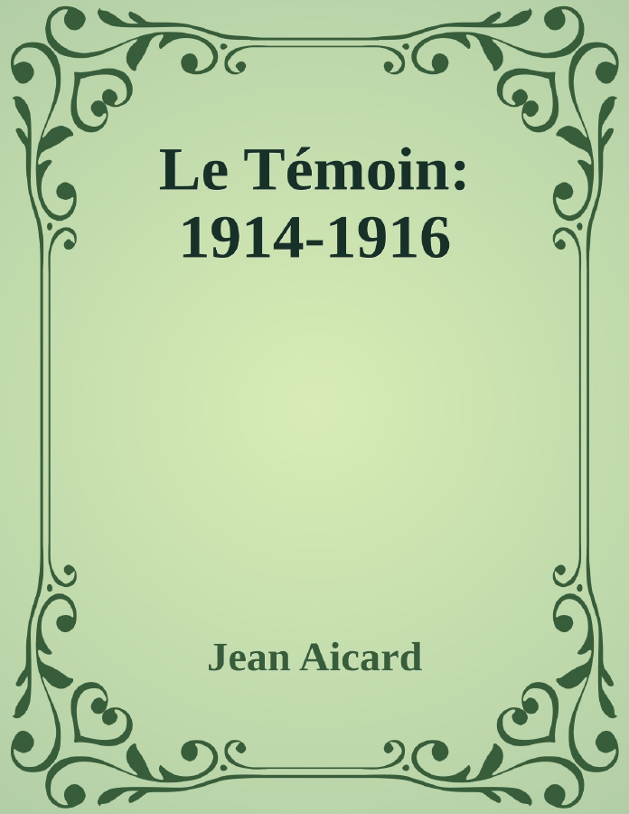 Couverture de Le Témoin: 1914-1916