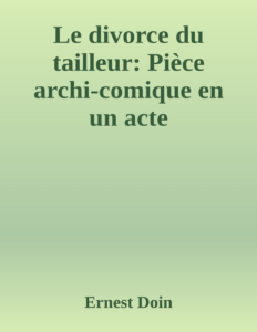 Couverture de Le divorce du tailleur: Pièce archi-comique en un acte