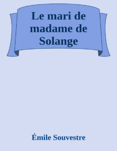 Couverture de Le mari de madame de Solange