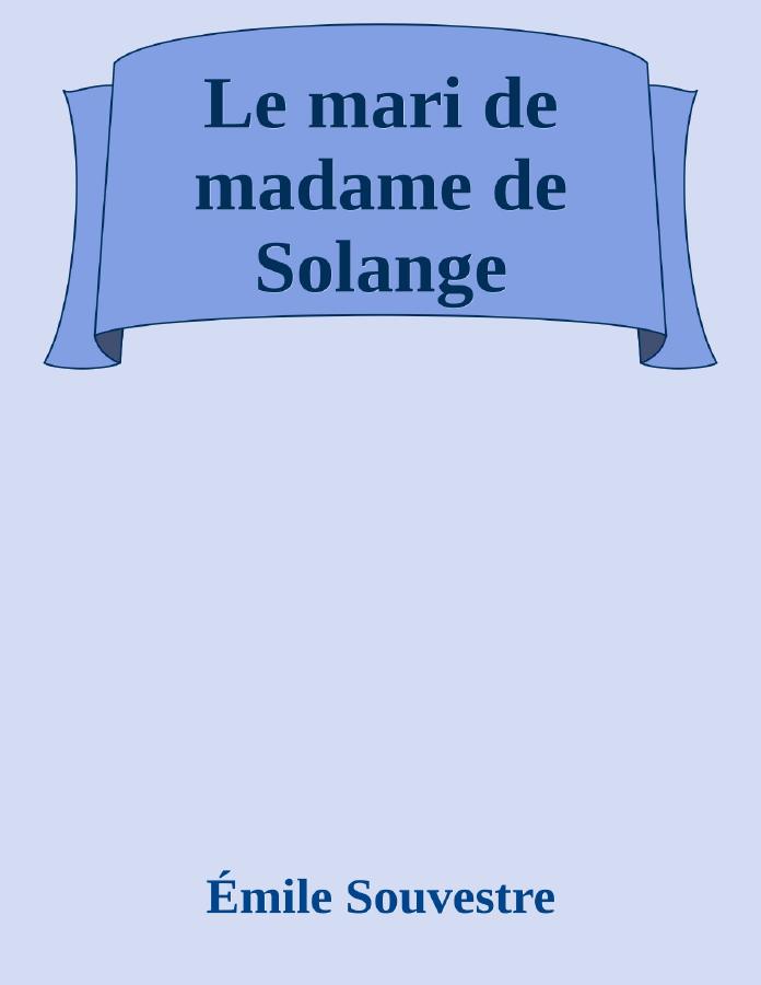 Couverture de Le mari de madame de Solange