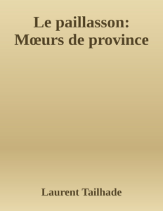Couverture de Le paillasson: Mœurs de province