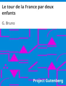 Le Tour De La France Par Deux Enfants Devoir Et Patrie