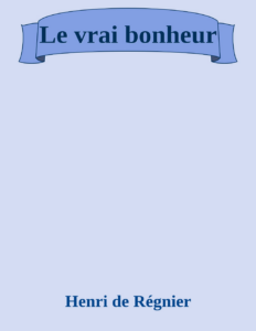 Couverture de Le vrai bonheur