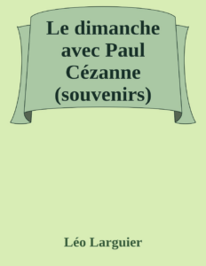 Couverture de Le dimanche avec Paul Cézanne (souvenirs)