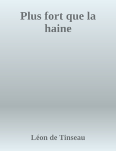 Couverture de Plus fort que la haine