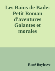 Couverture de Les Bains de Bade: Petit Roman d'aventures Galantes et morales