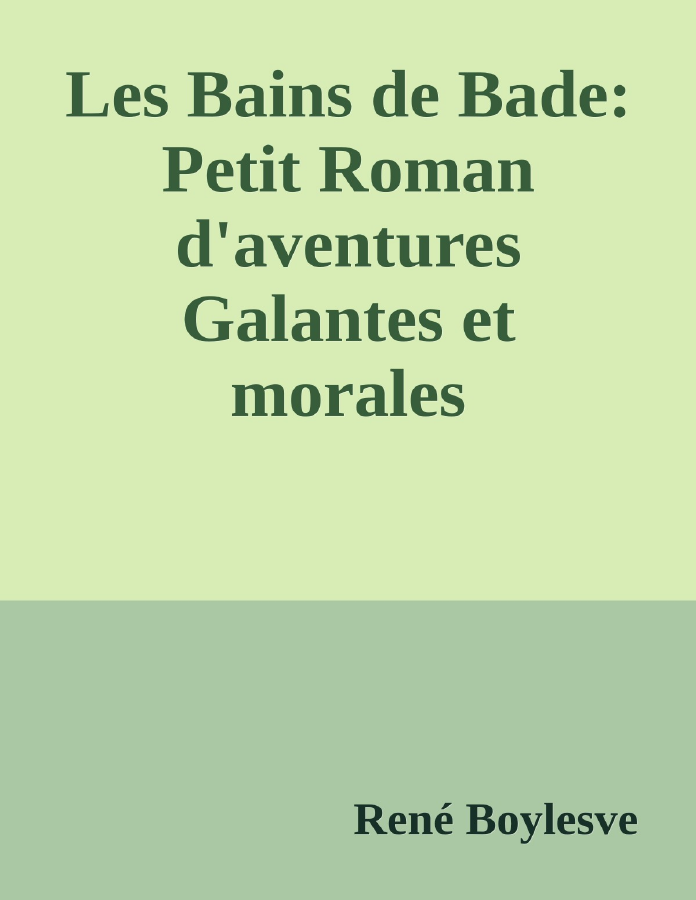 Couverture de Les Bains de Bade: Petit Roman d'aventures Galantes et morales