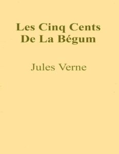 Les Cinq Cents Millions De La Begum