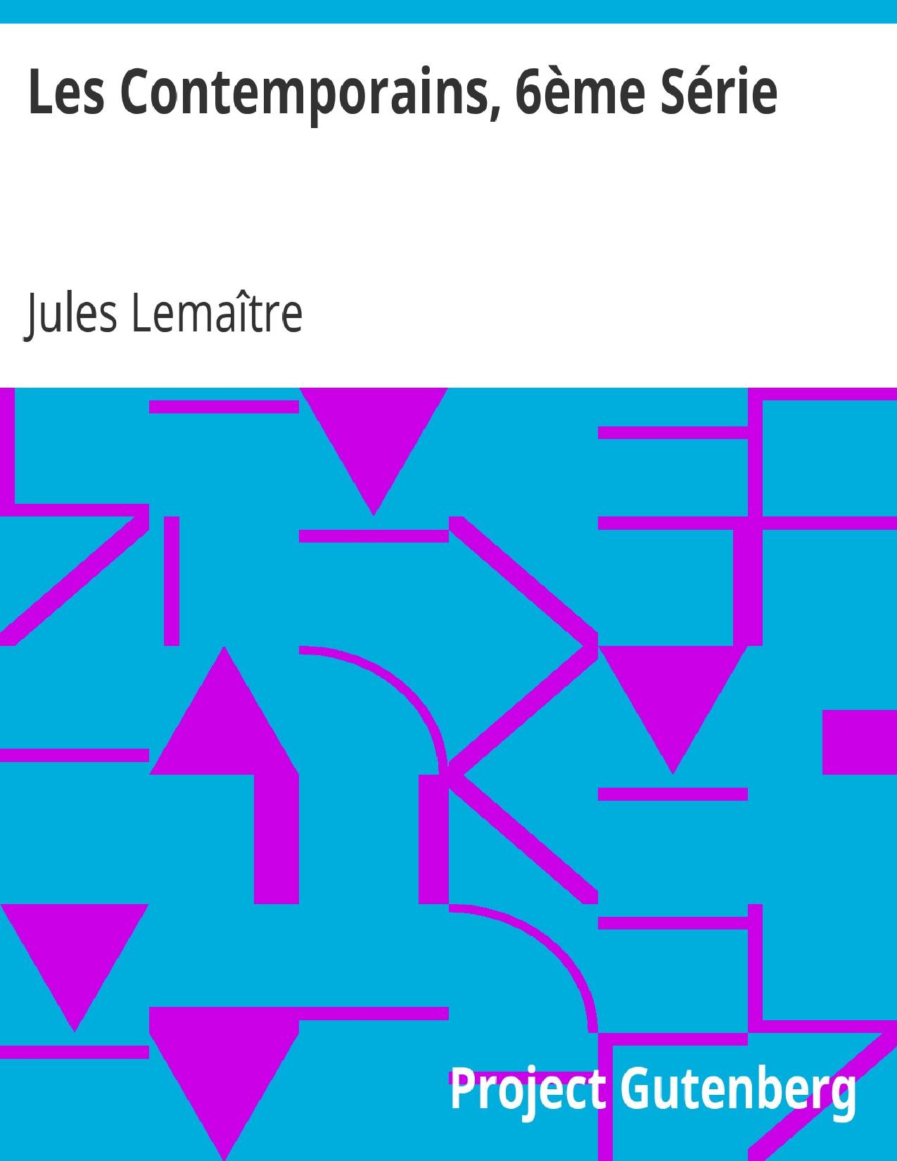 Les Contemporains 6eme Serie Etudes Et Portraits Litte