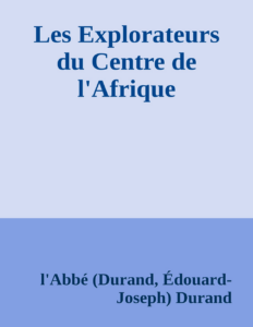 Couverture de Les Explorateurs du Centre de l'Afrique