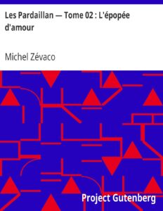 Les Pardaillan — Tome 02 Lrsquoepopee Drsquoamour