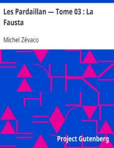 Les Pardaillan — Tome 03 La Fausta