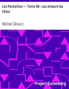 Les Pardaillan — Tome 06 Les Amours Du Chico