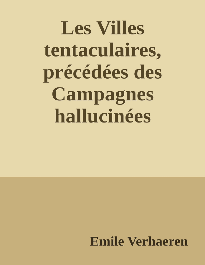 Couverture de Les Villes tentaculaires, précédées des Campagnes hallucinées