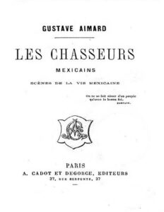 Les Chasseurs Mexicains Scenes De La Vie Mexicaine