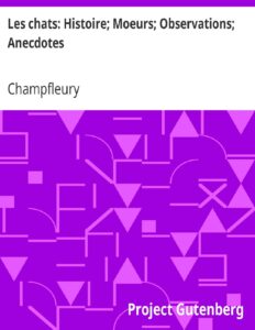 Les Chats Histoire Moeurs Observations Anecdotes