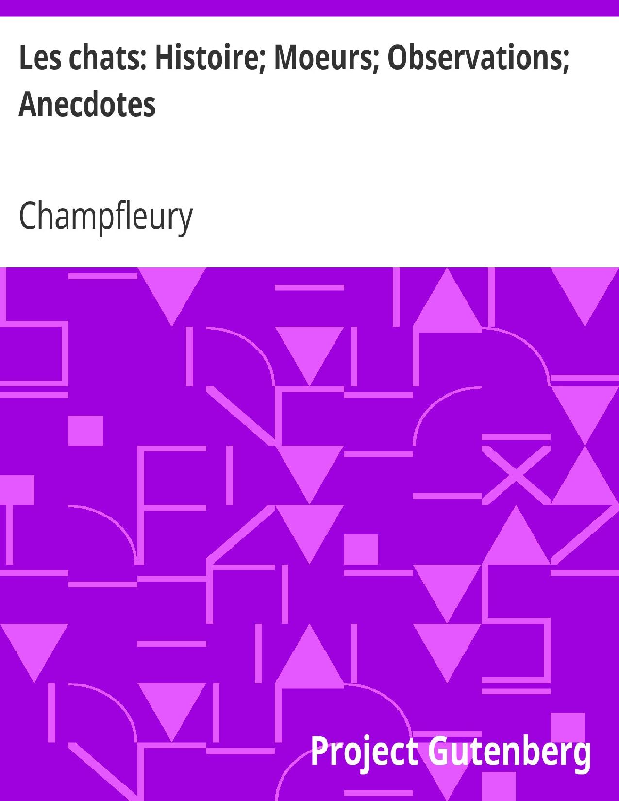 Les Chats Histoire Moeurs Observations Anecdotes