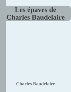 Couverture de Les épaves de Charles Baudelaire