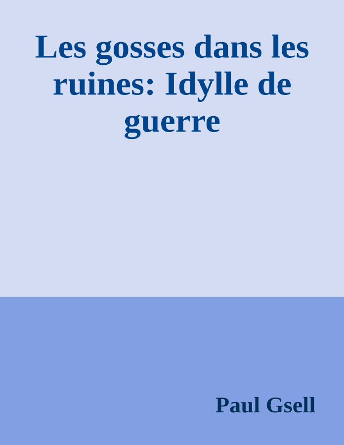 Couverture de Les gosses dans les ruines: Idylle de guerre