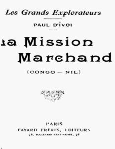 Les Grands Explorateurs La Mission Marchand Congo Nil