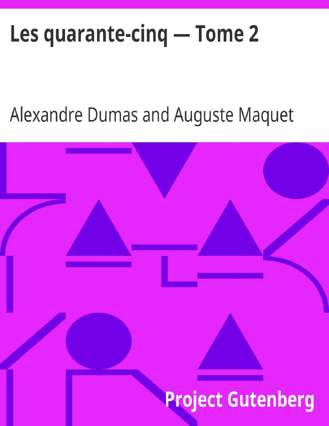 Les Quarante Cinq — Tome 2