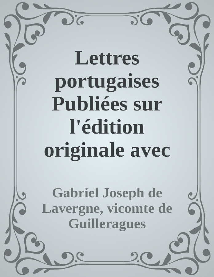 Couverture de Lettres portugaises
Publiées sur l'édition originale avec une notice préliminaire par Alexandre Piedagnel