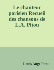 Couverture de Le chanteur parisien
Recueil des chansons de L.A. Pitou