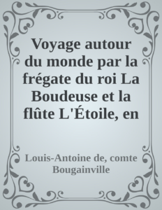 Couverture de Voyage autour du monde par la frégate du roi La Boudeuse et la flûte L'Étoile, en 1766, 1767, 1768 & 1769.