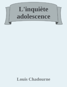 Couverture de L'inquiète adolescence