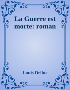 Couverture de La Guerre est morte: roman