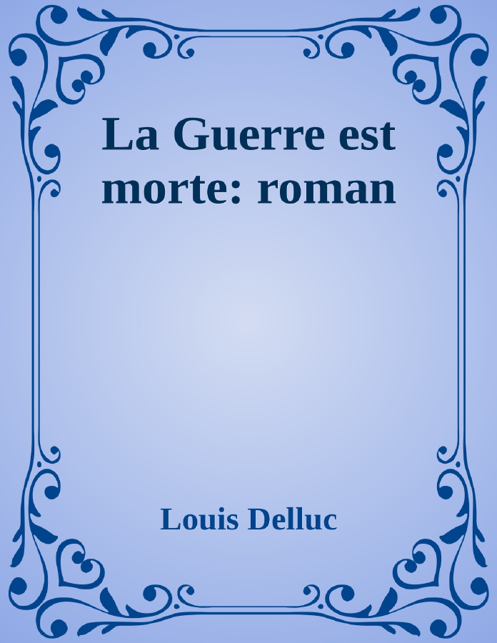 Couverture de La Guerre est morte: roman
