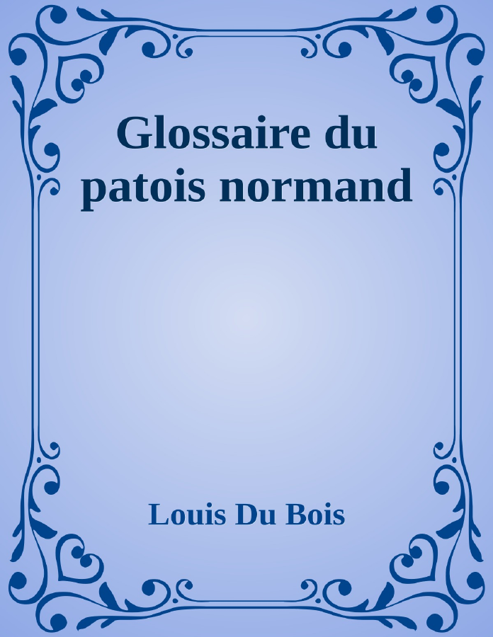 Couverture de Glossaire du patois normand