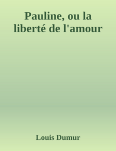 Couverture de Pauline, ou la liberté de l'amour