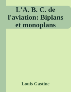 Couverture de L'A. B. C. de l'aviation: Biplans et monoplans