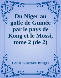 Couverture de Du Niger au golfe de Guinée par le pays de Kong et le Mossi, tome 2 (de 2)