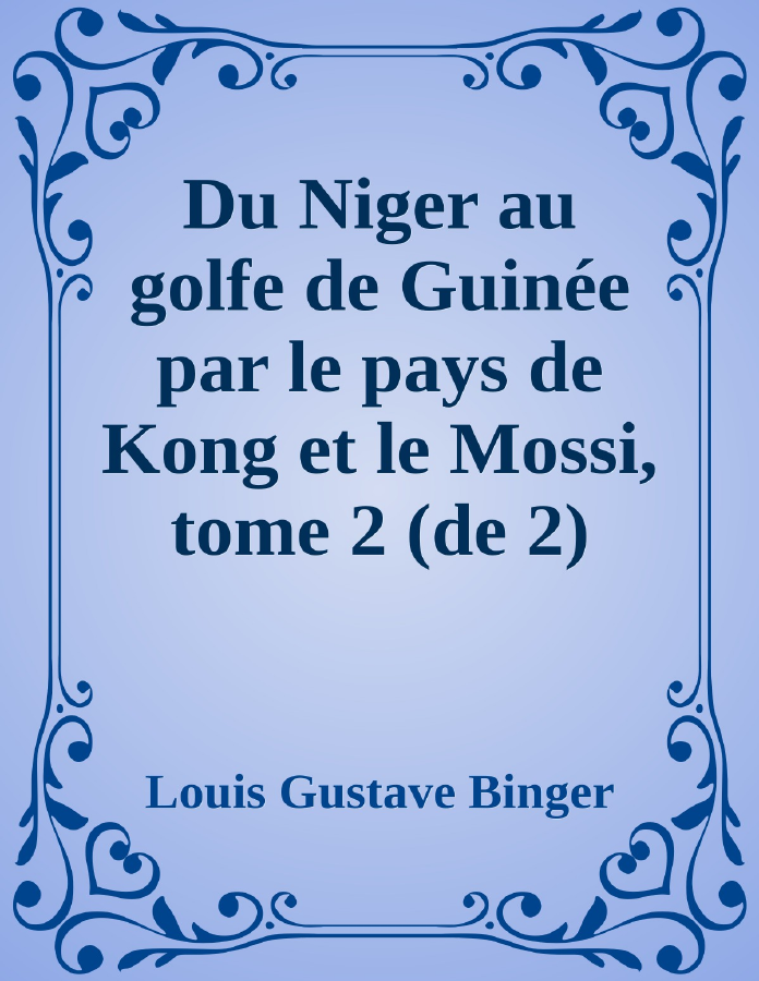 Couverture de Du Niger au golfe de Guinée par le pays de Kong et le Mossi, tome 2 (de 2)
