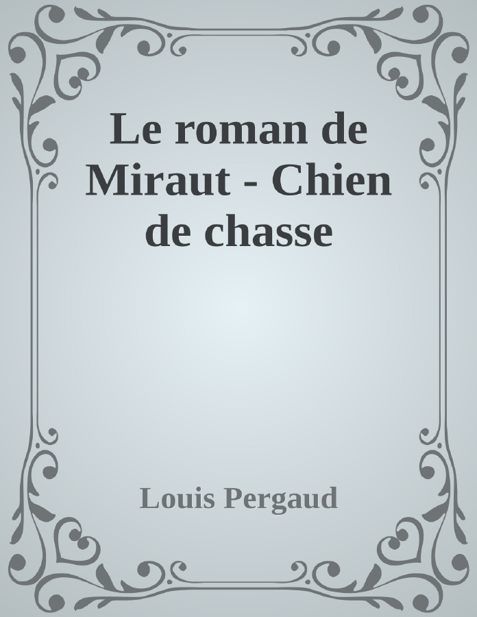 Couverture de Le roman de Miraut - Chien de chasse